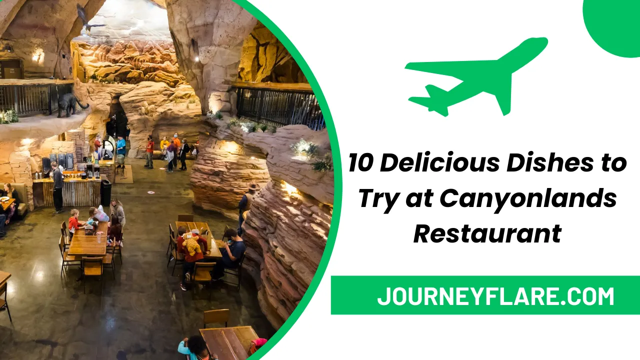 10 Delicious Dishes to Try at Canyonlands Restaurant