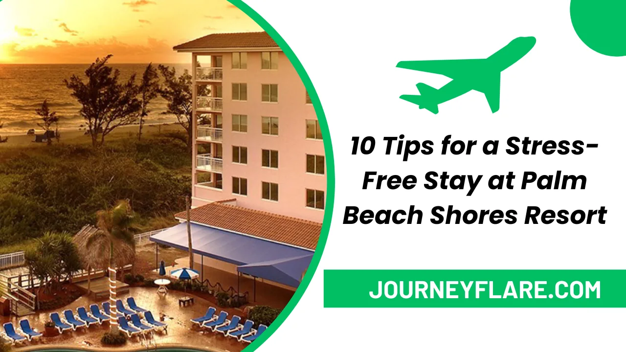 10 Tips for a Stress-Free Stay at Palm Beach Shores Resort