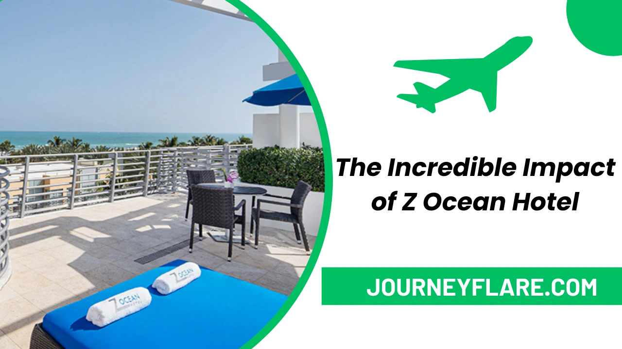 The Incredible Impact of Z Ocean Hotel